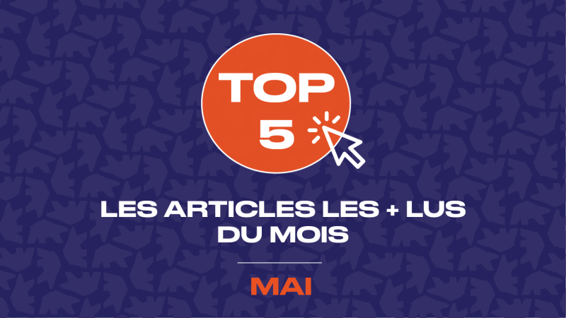 Top 5&nbsp;: les articles les plus lus en mai