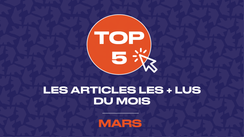Top 5 : les articles les plus lus en mars